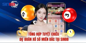 Tổng Hợp Tuyệt Chiêu Dự Đoán Xổ Số Miền Bắc Tại Sin88