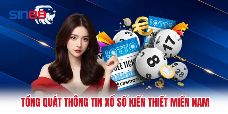 Tổng quát thông tin xổ số kiến thiết miền Nam